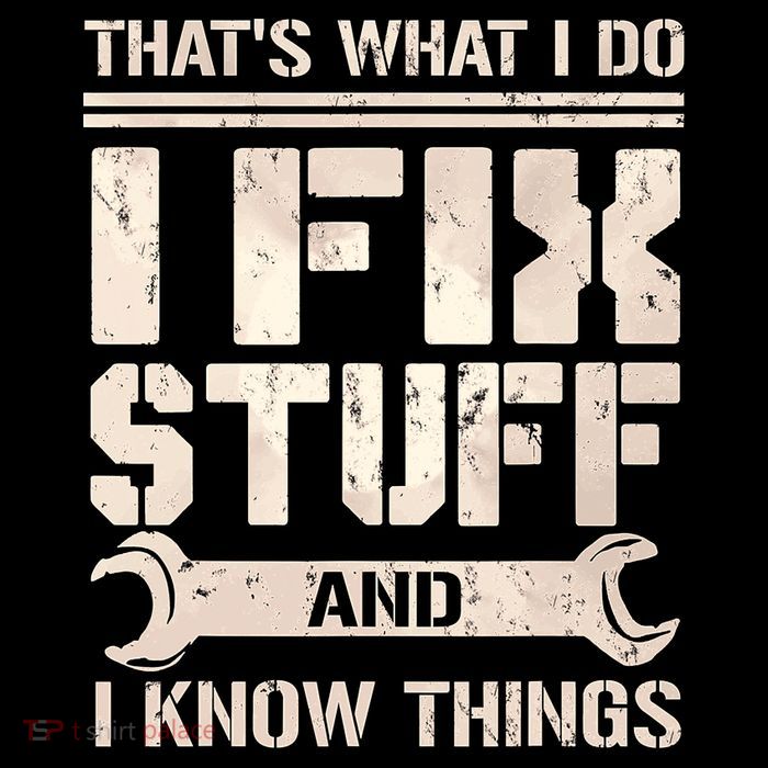 That's What I Do I Fix Stuff And I Know Things Impact Tech Backpack