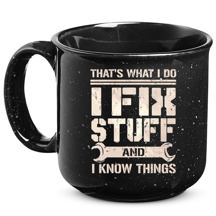 That's What I Do I Fix Stuff And I Know Things 15oz Campfire Ceramic Mug