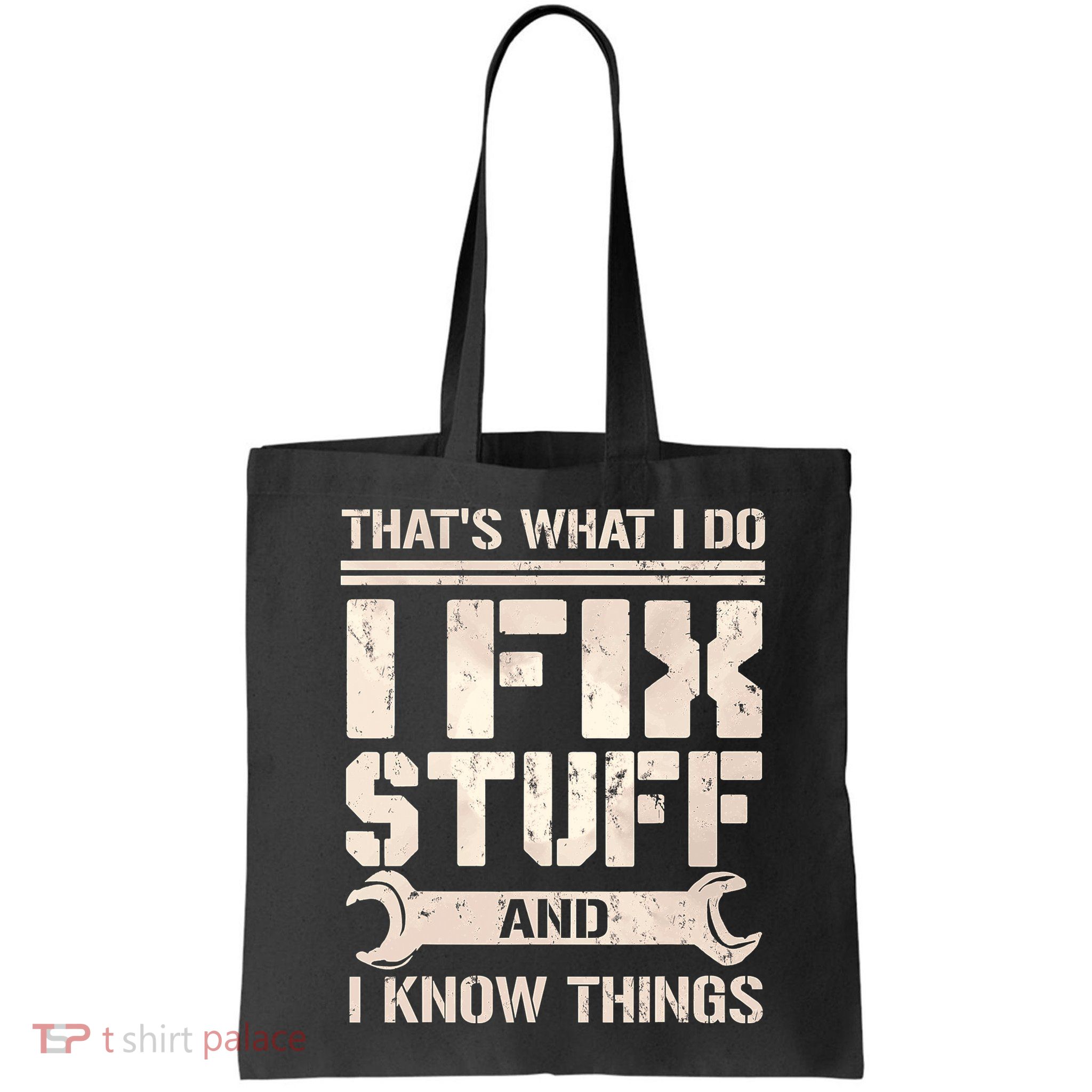 That's What I Do I Fix Stuff And I Know Things Bag