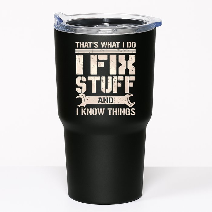 That's What I Do I Fix Stuff And I Know Things Tumbler
