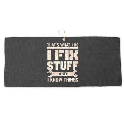 That's What I Do I Fix Stuff And I Know Things Large Microfiber Waffle Golf Towel