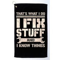 That's What I Do I Fix Stuff And I Know Things Golf Towel