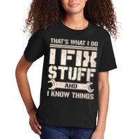 That's What I Do I Fix Stuff And I Know Things Kids T-Shirt