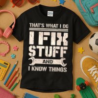 That's What I Do I Fix Stuff And I Know Things Kids T-Shirt