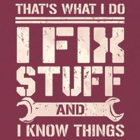 That's What I Do I Fix Stuff And I Know Things 16oz Travel Tumbler