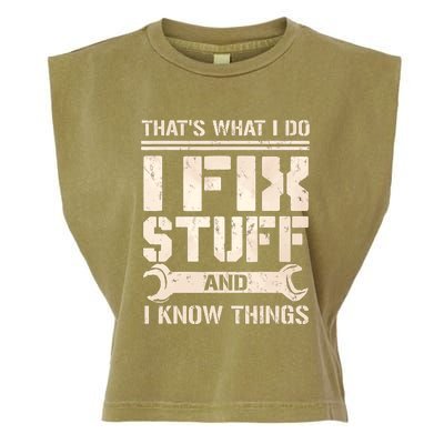 That's What I Do I Fix Stuff And I Know Things Garment-Dyed Women's Muscle Tee