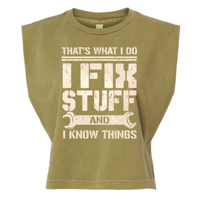 That's What I Do I Fix Stuff And I Know Things Garment-Dyed Women's Muscle Tee