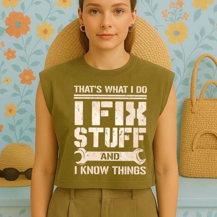 That's What I Do I Fix Stuff And I Know Things Garment-Dyed Women's Muscle Tee