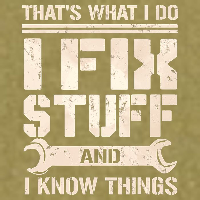 That's What I Do I Fix Stuff And I Know Things Garment-Dyed Women's Muscle Tee