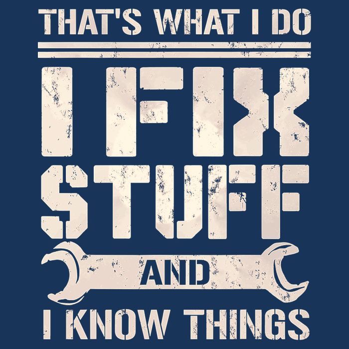 That's What I Do I Fix Stuff And I Know Things Infant Baby Jersey Bodysuit