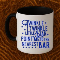 Twinkle Little Star Point Me To The Nearest Bar Mug