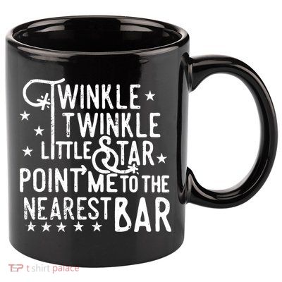Twinkle Little Star Point Me To The Nearest Bar 11oz C Handle Ceramic Mug