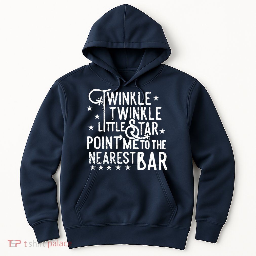 Twinkle Little Star Point Me To The Nearest Bar Hoodie