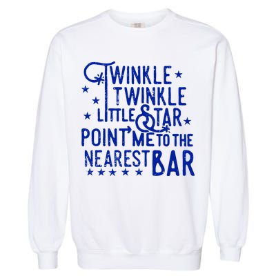 Twinkle Little Star Point Me To The Nearest Bar Garment-Dyed Sweatshirt