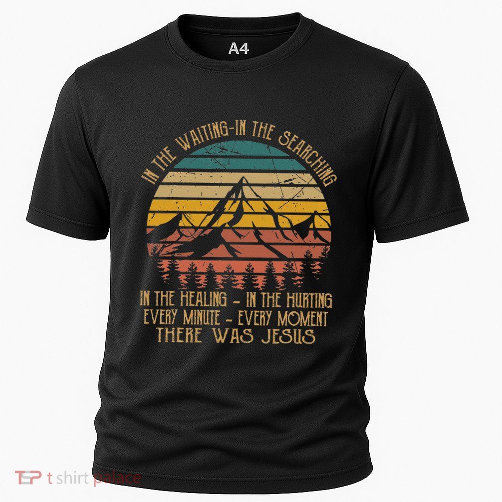 There Was Jesus Christian In The Waiting Searching Performance Shirt