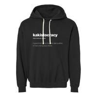 The Word Kakistocracy With A Dictionary Definition Garment-Dyed Fleece Hoodie
