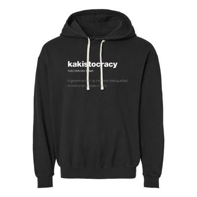 The Word Kakistocracy With A Dictionary Definition Garment-Dyed Fleece Hoodie