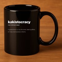 The Word Kakistocracy With A Dictionary Definition 11oz C Handle Ceramic Mug