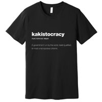 The Word Kakistocracy With A Dictionary Definition Premium T-Shirt