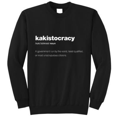 The Word Kakistocracy With A Dictionary Definition Tall Sweatshirt