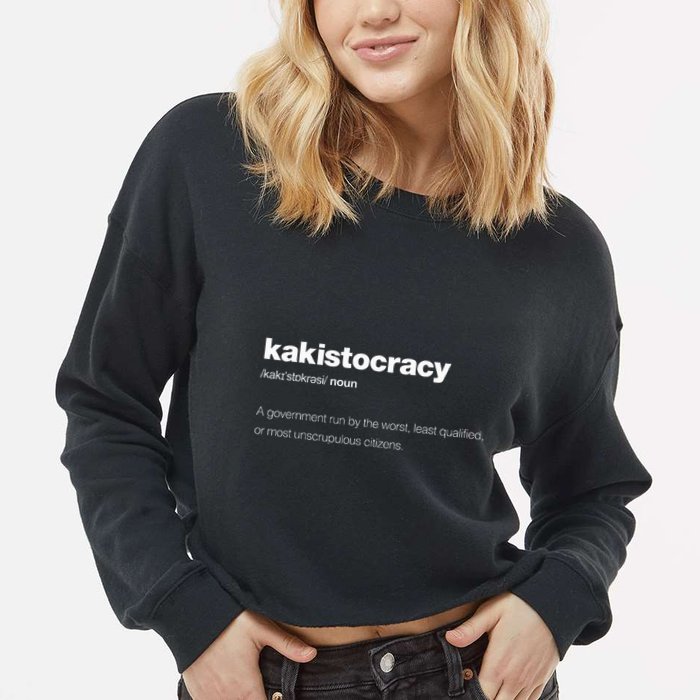 The Word Kakistocracy With A Dictionary Definition Cropped Pullover Crew