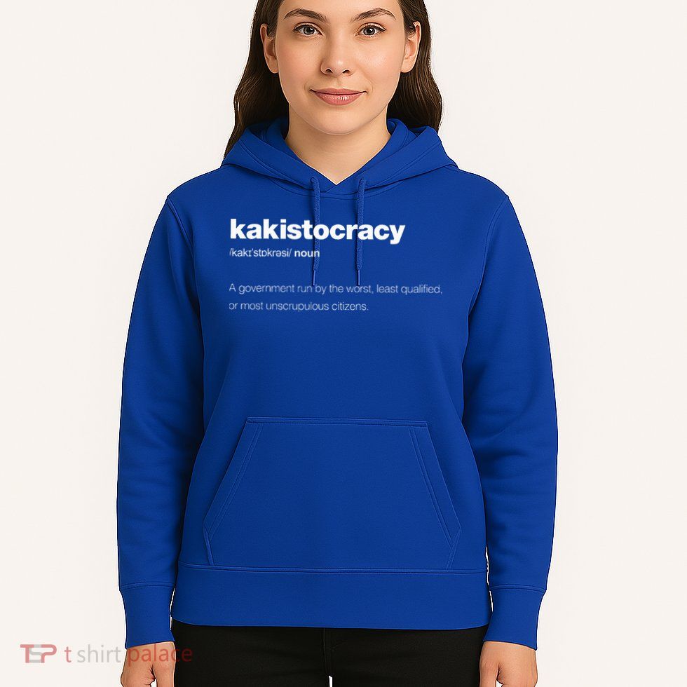 The Word Kakistocracy With A Dictionary Hoodie