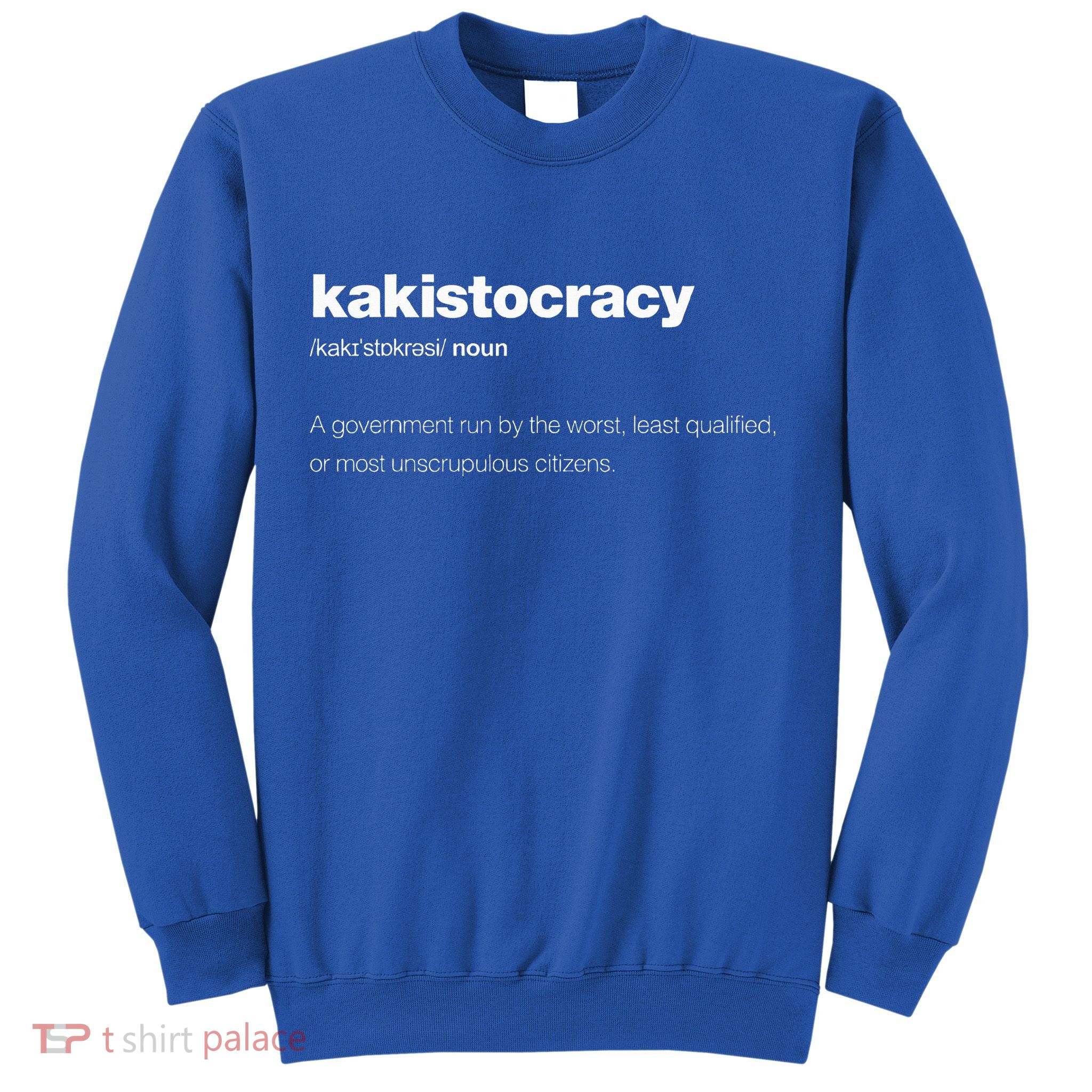 The Word Kakistocracy With A Dictionary Sweatshirt