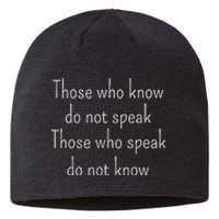 Those Who Know Do Not Speak Those Who Speak Do Not Know Sustainable Beanie