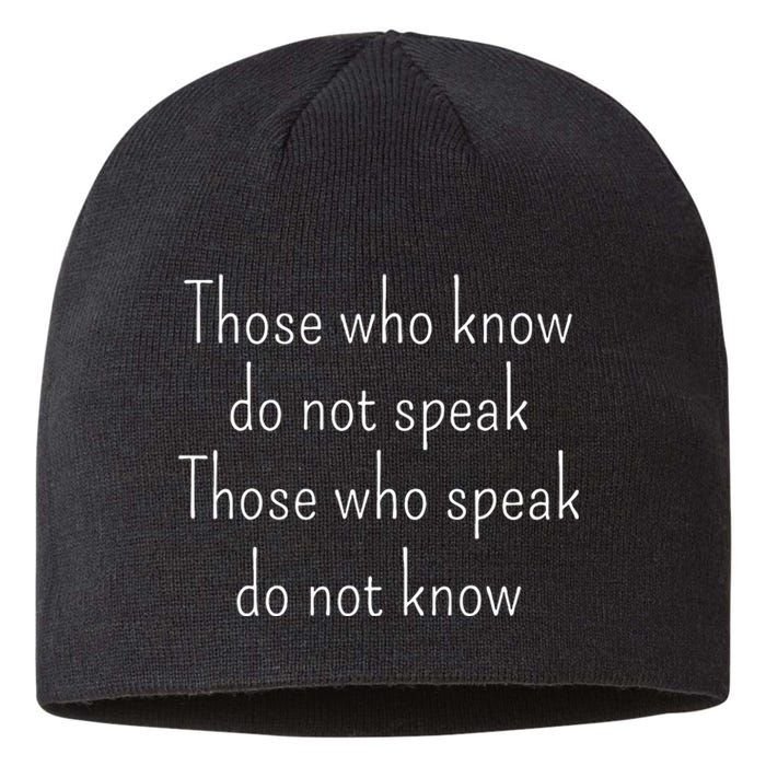 Those Who Know Do Not Speak Those Who Speak Do Not Know Sustainable Beanie