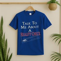 The White L.O.T.U.S Talk To Me About A Reality Check T-Shirt
