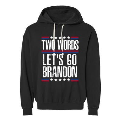 Two Words Let's Go Brandon Funny Political Meme Garment-Dyed Fleece Hoodie