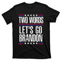 Two Words Let's Go Brandon Funny Political Meme T-Shirt