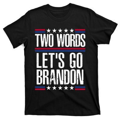 Two Words Let's Go Brandon Funny Political Meme T-Shirt