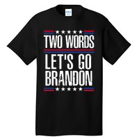 Two Words Let's Go Brandon Funny Political Meme Tall T-Shirt