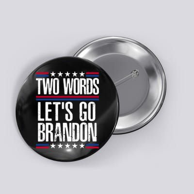 Two Words Let's Go Brandon Funny Political Meme Button