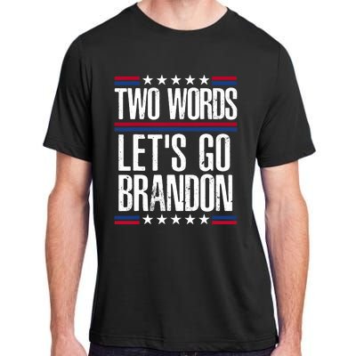 Two Words Let's Go Brandon Funny Political Meme Adult ChromaSoft Performance T-Shirt