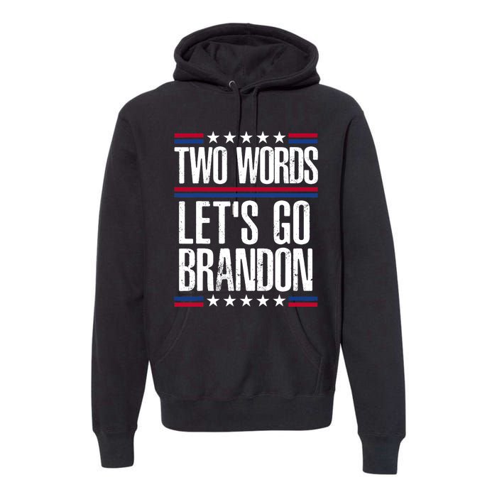 Two Words Let's Go Brandon Funny Political Meme Premium Hoodie