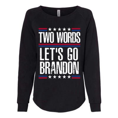 Two Words Let's Go Brandon Funny Political Meme Womens California Wash Sweatshirt