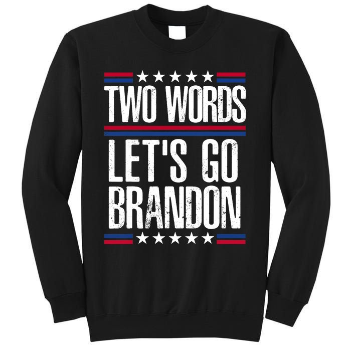 Two Words Let's Go Brandon Funny Political Meme Tall Sweatshirt