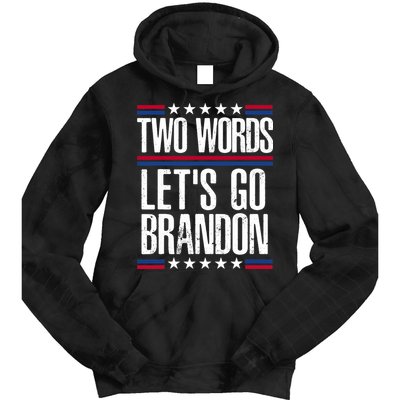 Two Words Let's Go Brandon Funny Political Meme Tie Dye Hoodie