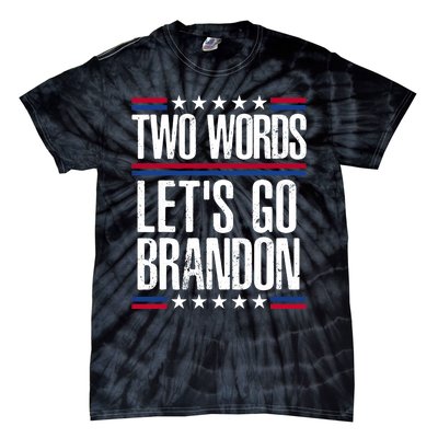 Two Words Let's Go Brandon Funny Political Meme Tie-Dye T-Shirt