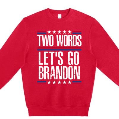 Two Words Let's Go Brandon Funny Political Meme Premium Crewneck Sweatshirt