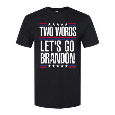 Two Words Let's Go Brandon Funny Political Meme Softstyle CVC T-Shirt