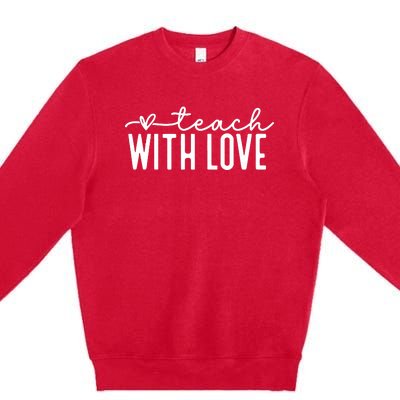 Teach With Love Teacher Life Premium Crewneck Sweatshirt