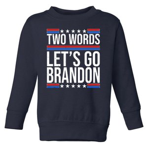 Two Words Let's Go Brandon Toddler Sweatshirt