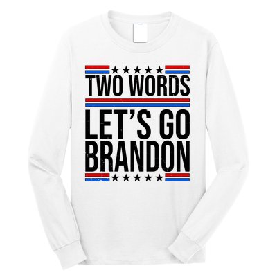 Two Words Let's Go Brandon Long Sleeve Shirt