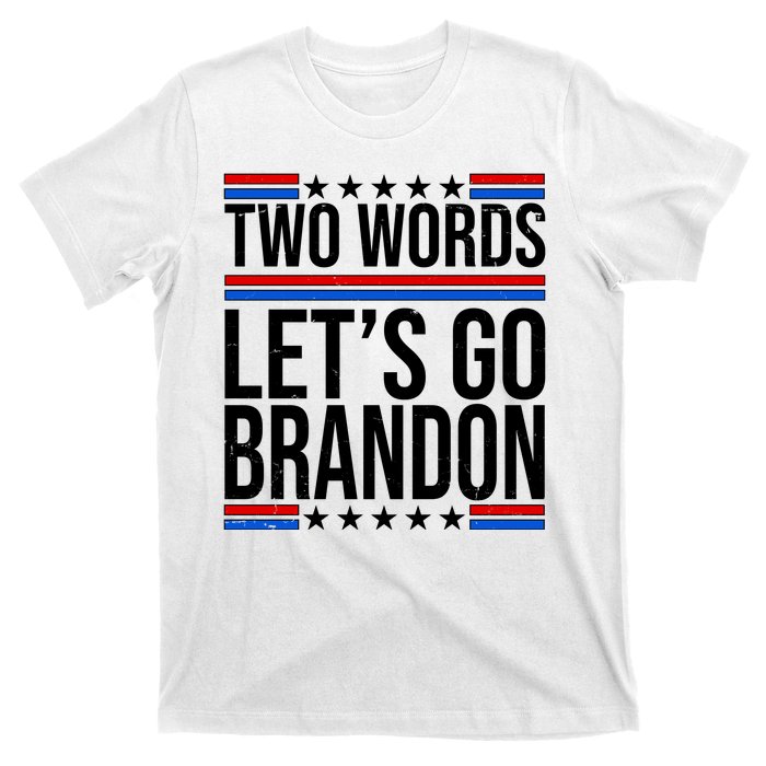 Two Words Let's Go Brandon T-Shirt