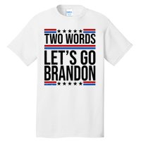 Two Words Let's Go Brandon Tall T-Shirt