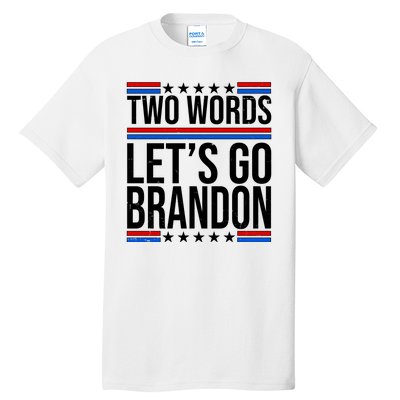 Two Words Let's Go Brandon Tall T-Shirt