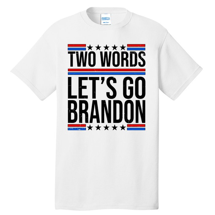 Two Words Let's Go Brandon Tall T-Shirt